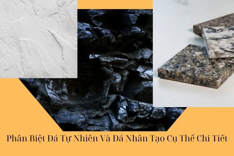 Phân Biệt Đá Tự Nhiên Và Đá Nhân Tạo Cụ Thể Chi Tiết