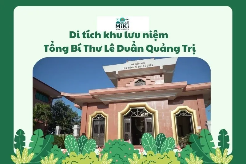 Khu Lưu Niệm Tổng Bí Thư Lê Duẩn Quảng Tr